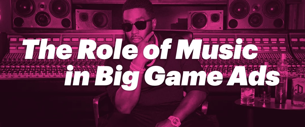 The Soundtrack of the Super Bowl: The Role of Music in Big Game Ads