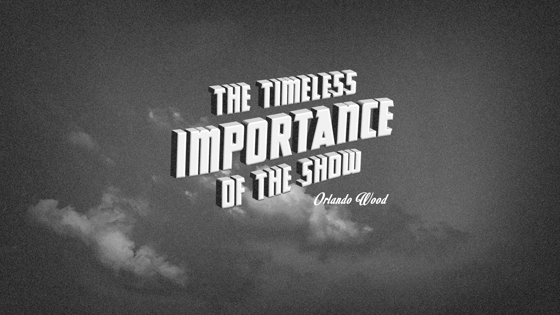 The Timeless Importance of the Show