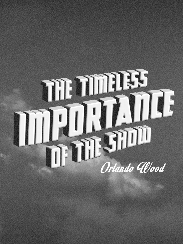 The Timeless Importance of the Show