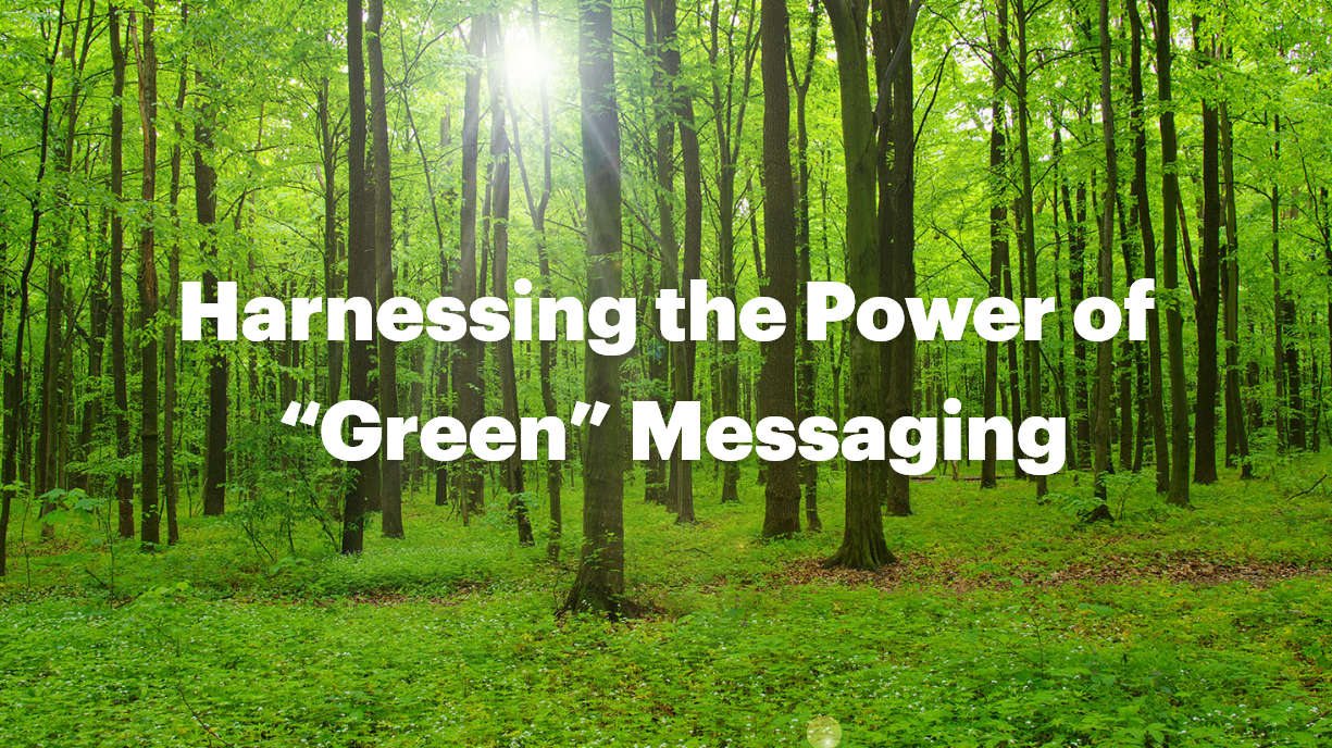 Harnessing the Power of “Green” Messaging: How Advertising Can Help Us All Step Up to the Climate Challenge