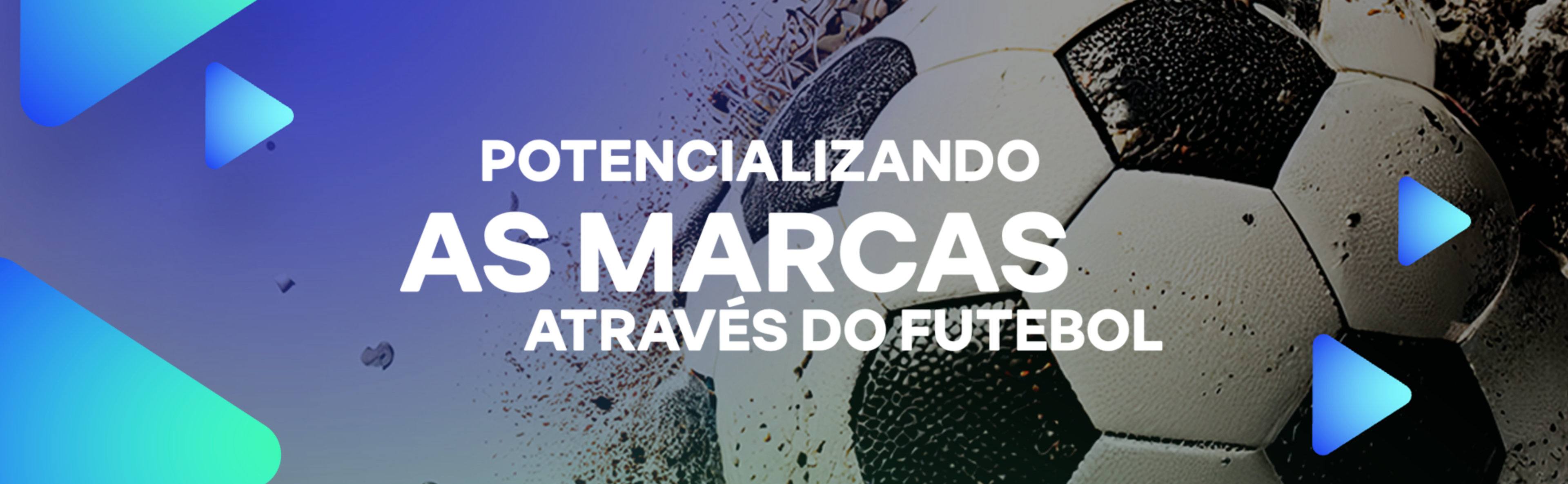 Potencializando as Marcas Através do Futebol