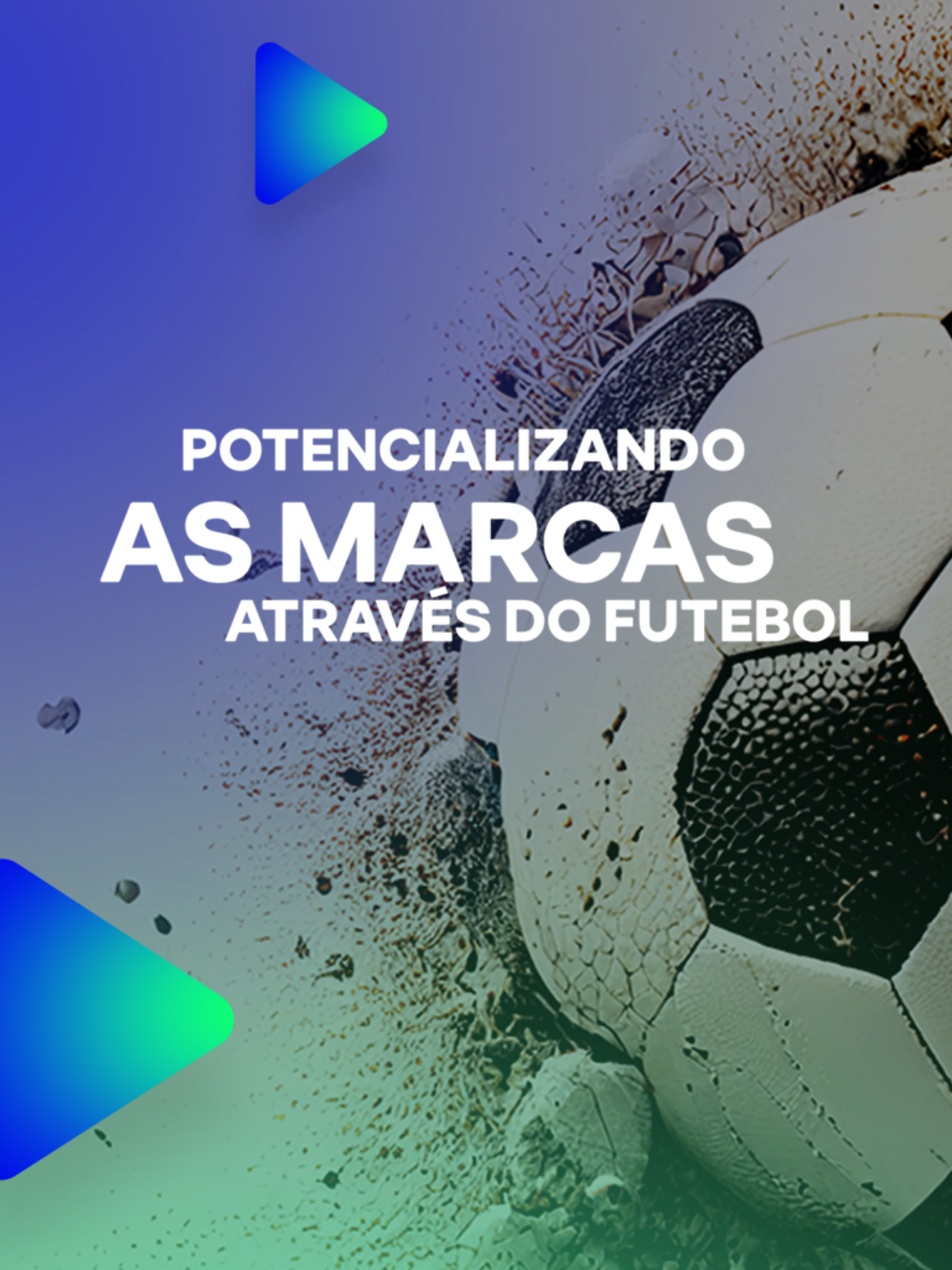 Potencializando as Marcas Através do Futebol