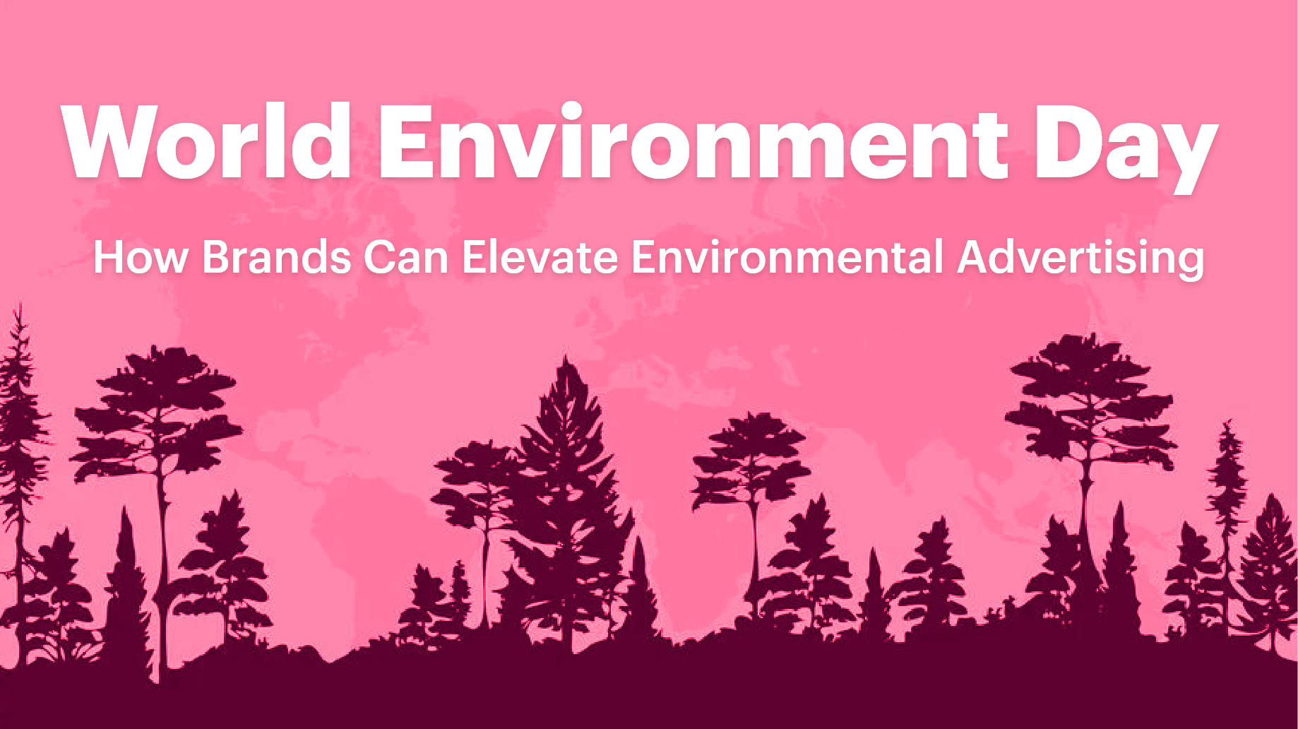 World Environment Day: How Brands Can Elevate Environmental Advertising