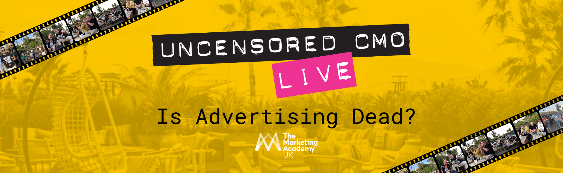 Uncensored CMO Live - Is Advertising Dead?