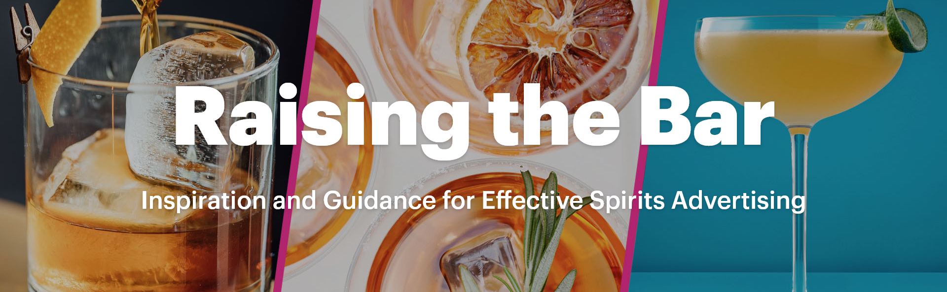 Raising the Bar: Inspiration and Guidance for Effective Spirits Advertising