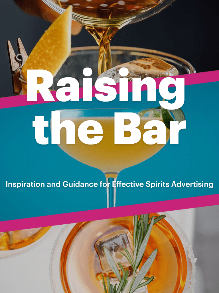 Raising the Bar: Inspiration and Guidance for Effective Spirits Advertising